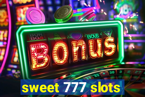 sweet 777 slots